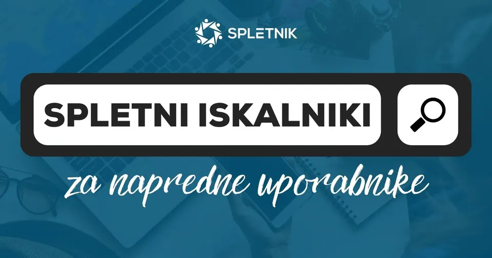 Kako spletni iskalnik uporabljati bolj učinkovito? - Spletnik Blog