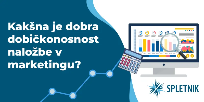 Kakšna je dobra dobičkonosnost naložbe v marketingu?