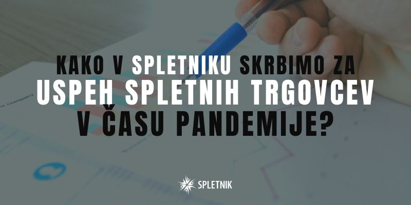 Uspeh spletnih trgovcev v času pandemije je naš vsakodnevni izziv